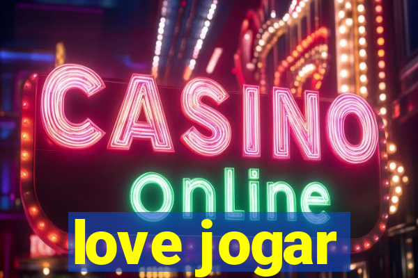 love jogar